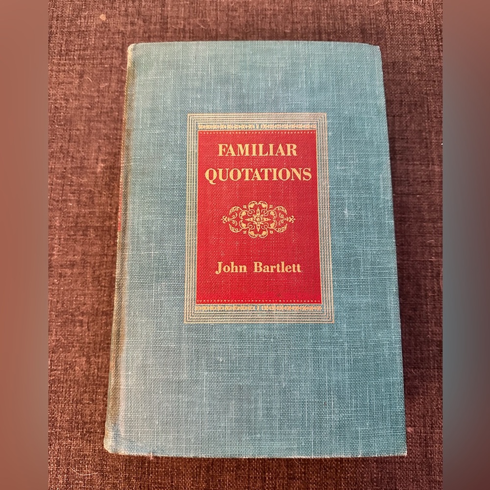 Book- Familiar Quotations by John Bartlett 13th & Centennial Edition 1955